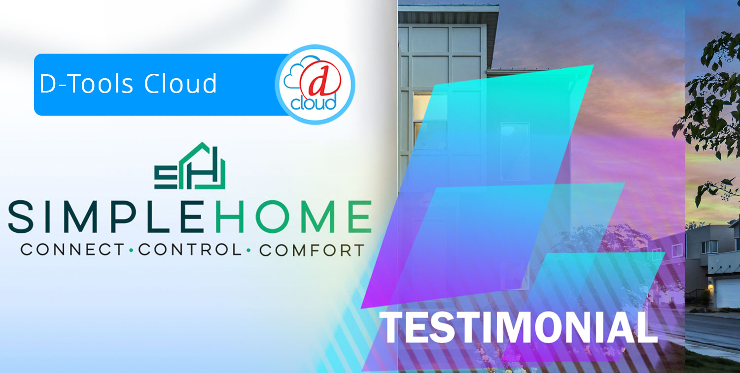 Customer Success Story: Using D-Tools Payments Pays Off for SimpleHome