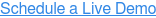 Schedule a Live Demo