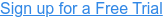 Sign up for a Free Trial