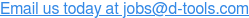 Email us today at jobs@d-tools.com